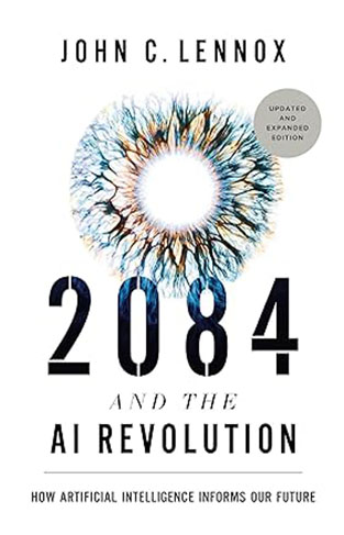 2084 and the AI Revolution, Updated and Expanded Edition - How Artificial Intelligence Informs Our Future